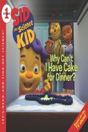 Sid the Science Kid: Why Can't I Have Cake for Dinner?-0