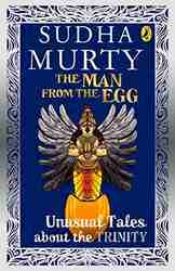 The Man from the Egg: Unusual Tales about the Trinity-0