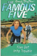 The Famous Five 8: Five Get into Trouble-0
