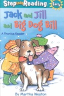 Jack and Jill and Big Dog Bill: A Phonics Reader-0
