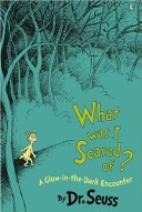 What Was I Scared Of?: A Glow-in-the Dark Encounter (Classic Seuss)-0