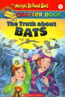 Magic School Bus : CHAPTER BOOK #01 THE TRUTH ABOUT BATS-0