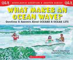Scholastic Q & A: What Makes An Ocean Wave? (Scholastic Question & Answer)-0
