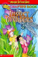 Insect Invaders (Magic School Bus Chapter Book) Ages 7 and up-0