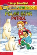 Magic School Bus :CHAPTER BOOK #13 POLAR BEAR PATROL -0