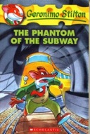 The Phantom of the Subway (Geronimo Stilton, No. 13) -0