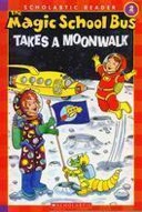 The Magic School Bus Takes a Moonwalk (Scholastic Reader, Level 2)-0