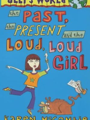 The Past, the Present and the Loud, Loud Girl (Ally's World #1) -0