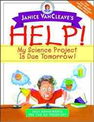 Help! My Science Project Is Due Tomorrow! Easy Experiments You Can Do Overnight-0