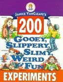 200 Gooey, Slippery, Slimy, Weird and Fun Experiments-0