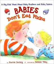 Babies Don't Eat Pizza: A Big Kids' Book About Baby Brothers and Baby Sisters-0