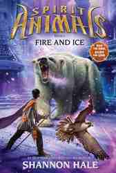 Fire and Ice (Spirit Animals #4)-0