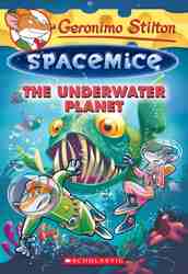The Underwater Planet (Geronimo Stilton Spacemice #6)-0