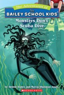 Monsters Don't Scuba Dive (Adventures of the Bailey School Kids) -0