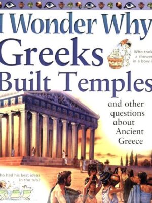 I Wonder Why Greeks Built Temples and Other Questions About Ancient Greece-0
