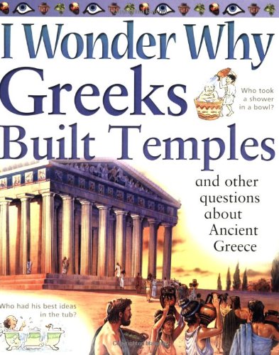 I Wonder Why Greeks Built Temples and Other Questions About Ancient Greece-0