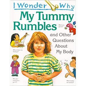 I Wonder Why My Tummy Rumbles and Other Questions About My Body -0