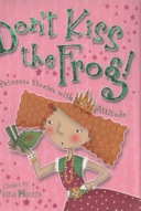Don't Kiss the Frog!: Princess Stories with Attitude-0