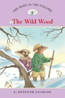 The Wind in the Willows #3: The Wild Wood (Easy Reader Classics)-0