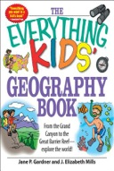The Everything Kids' Geography Book: From the Grand Canyon to the Great Barrier Reef - explore the world! -0