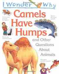 I Wonder Why Camels Have Humps: And Other Questions about Animals-0