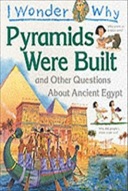 I Wonder Why Pyramids Were Built and Other Questions About Ancient Egypt-0