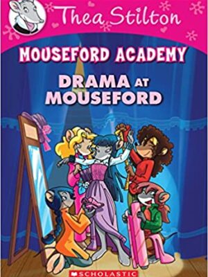 Thea Stilton Mouseford Academy: Drama at Mouseford-0