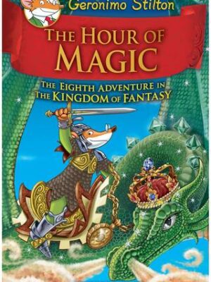 Geronimo Stilton and the Kingdom of Fantasy #8 - The Hour of Magic-0
