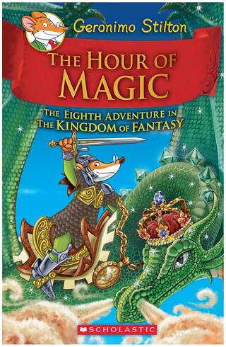 Geronimo Stilton and the Kingdom of Fantasy #8 - The Hour of Magic-0