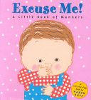 Excuse Me!: A Little Book of Manners-0