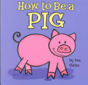 How to Be a Pig-0