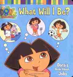 What Will I Be?: Dora's Book About Jobs-0