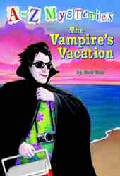 The Vampire's Vacation (A to Z Mysteries, #22)-0