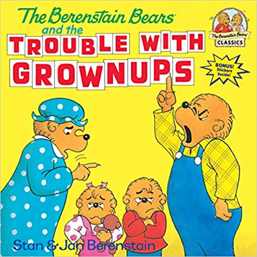 The Berenstain Bears and the Trouble with Grownups-0