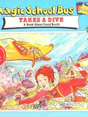 Magic School Bus Takes a Dive : A Book About Coral Reefs -0