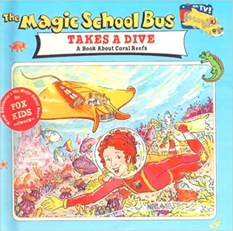 Magic School Bus Takes a Dive : A Book About Coral Reefs -0